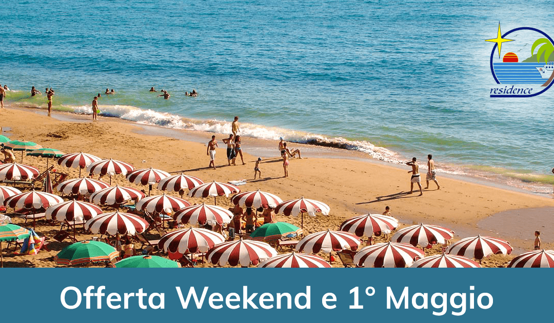 Offerta Speciale Weekend e 1° Maggio